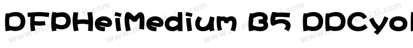 DFPHeiMedium B5 DDCyolan 普通(CHINES字体转换